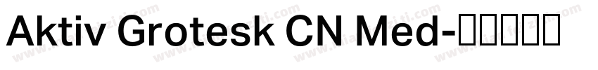 Aktiv Grotesk CN Med字体转换